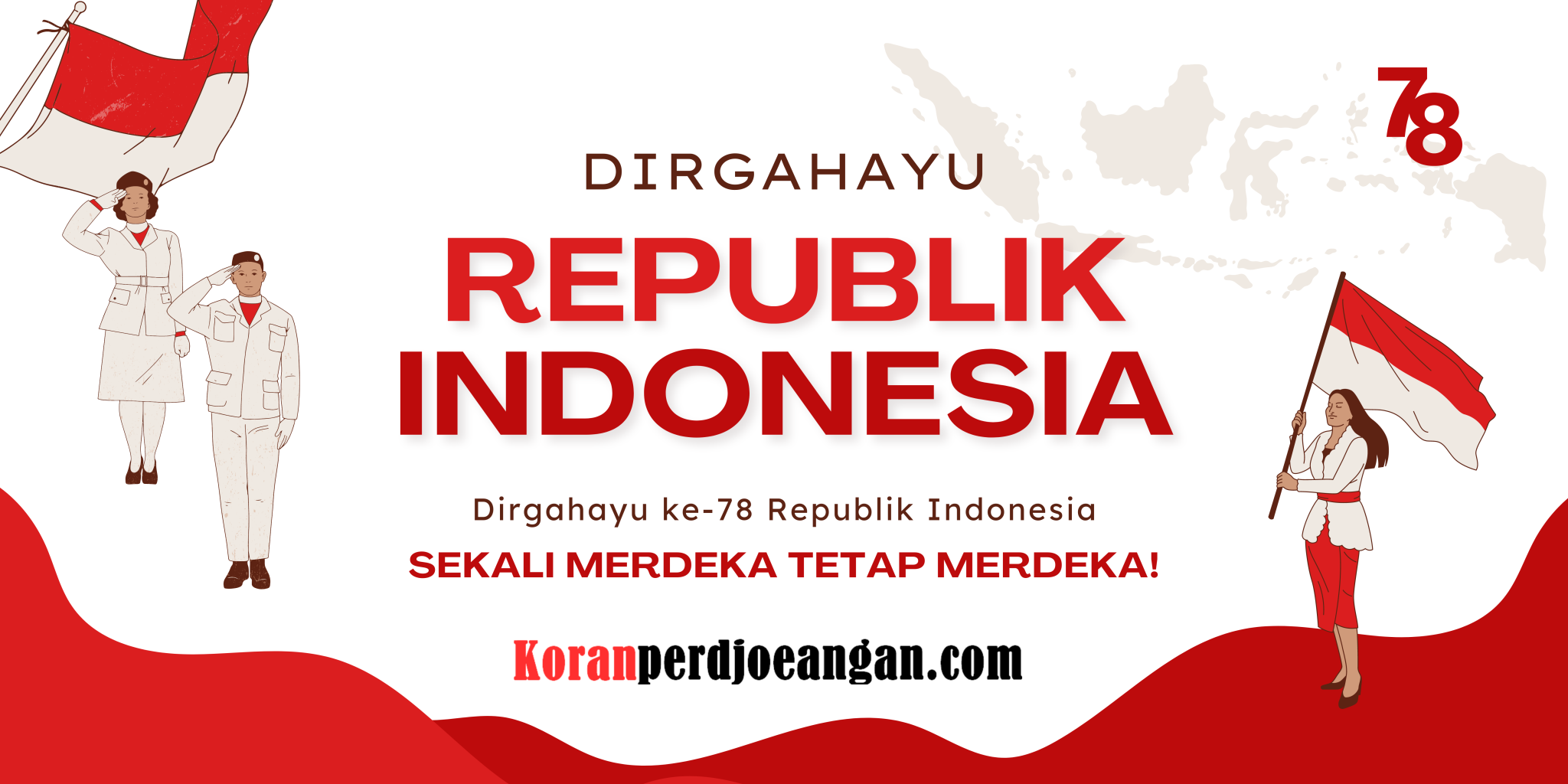 HUT RI Ke 78 Mengenang Perjuangan Dan Menatap Masa Depan KPonline