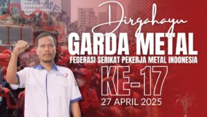 Ketua KC FSPMI Karawang, Asmat Serum,S.H.,M.H : Dirgahayu Garda Metal FSPMI Ke-17 Tahun Garda Terdepan Gerakan Buruh Indonesia